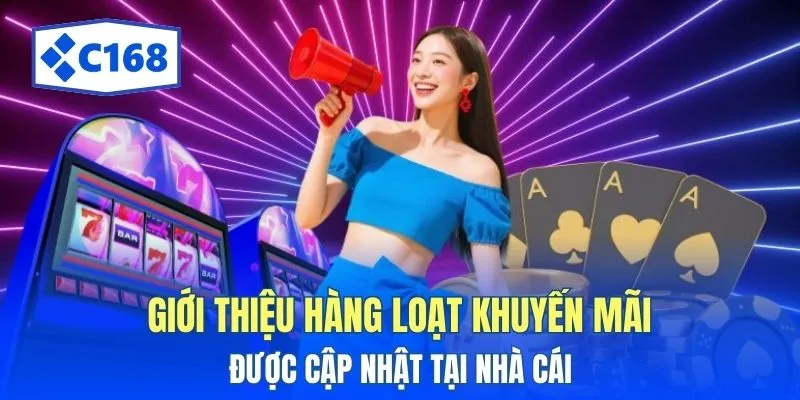 Giới thiệu hàng loạt khuyến mãi được cập nhật tại nhà cái 