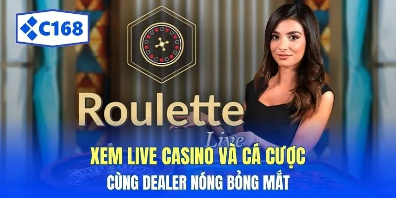 Xem live casino và cá cược cùng dealer nóng bỏng mắt 